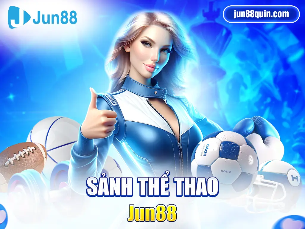 Sảnh thể thao Jun88 Sports