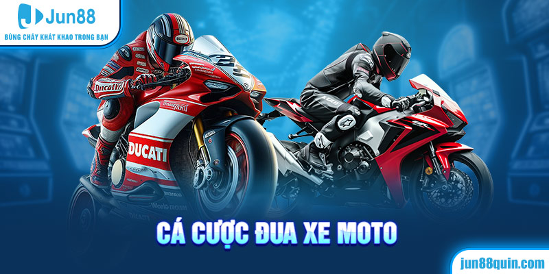 Cá độ đua xe Moto Jun88