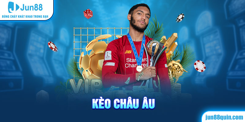 Kèo châu Âu