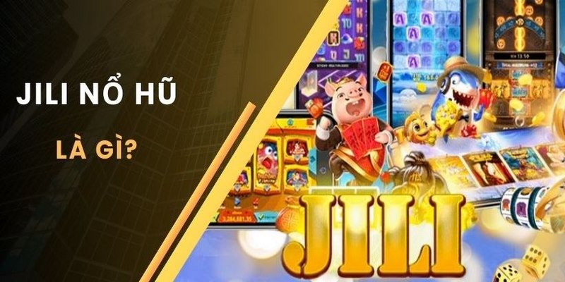 JILI là sảnh cung cấp nổ hũ chất lượng cao tại Jun88