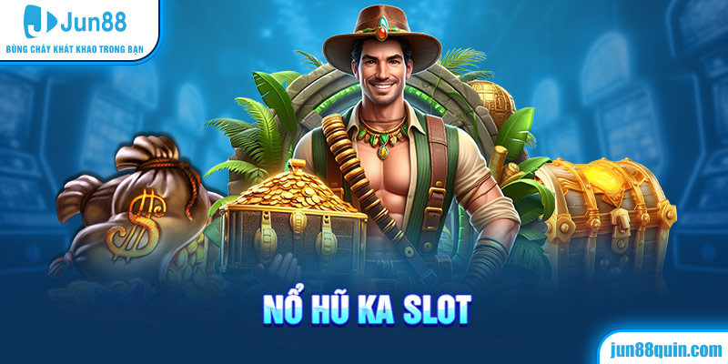 Nổ hũ KA Slots